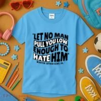 Let No Man Pull You Low Martin Luther King Kids T-Shirt thumb 3
