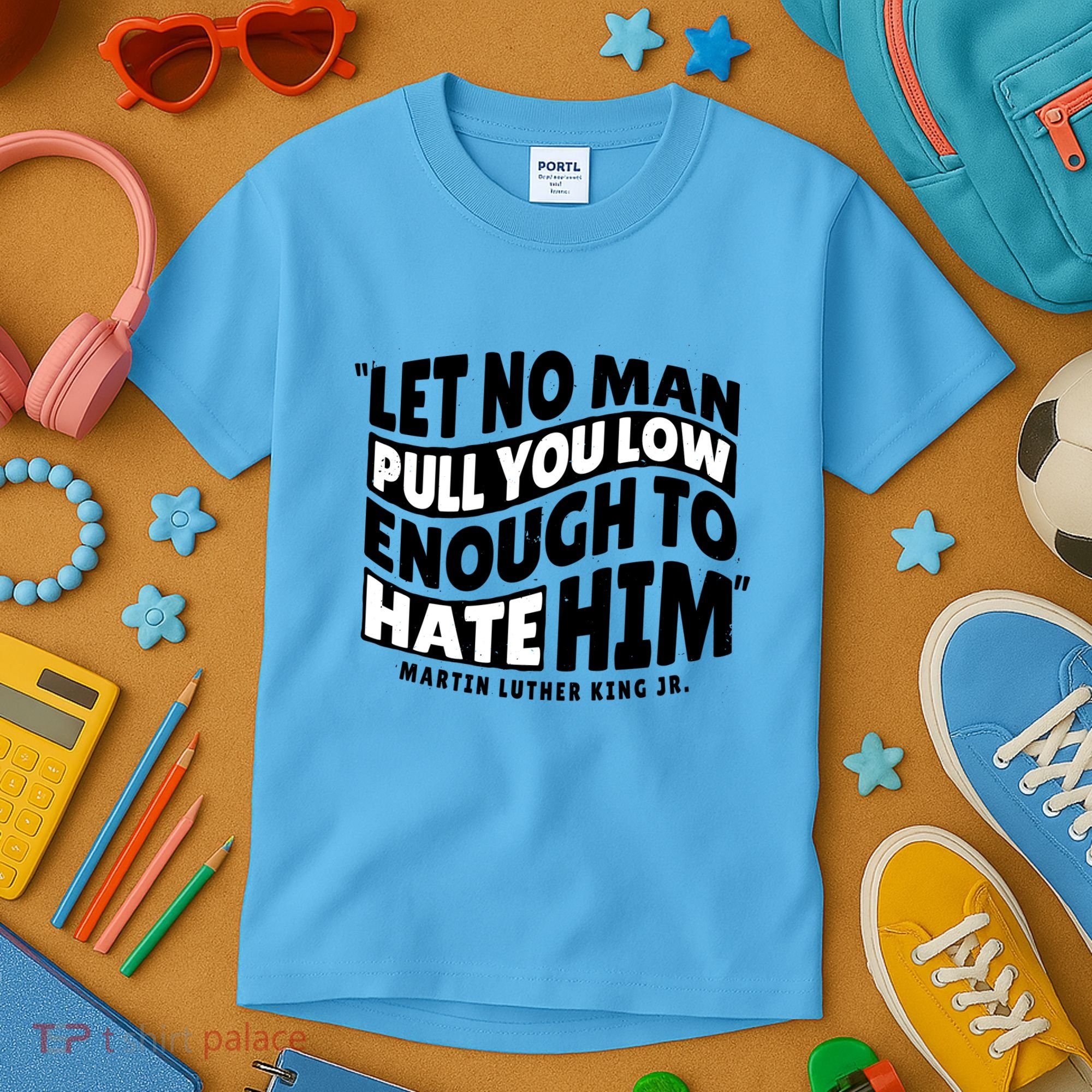 Let No Man Pull You Low Martin Luther King Kids T-Shirt