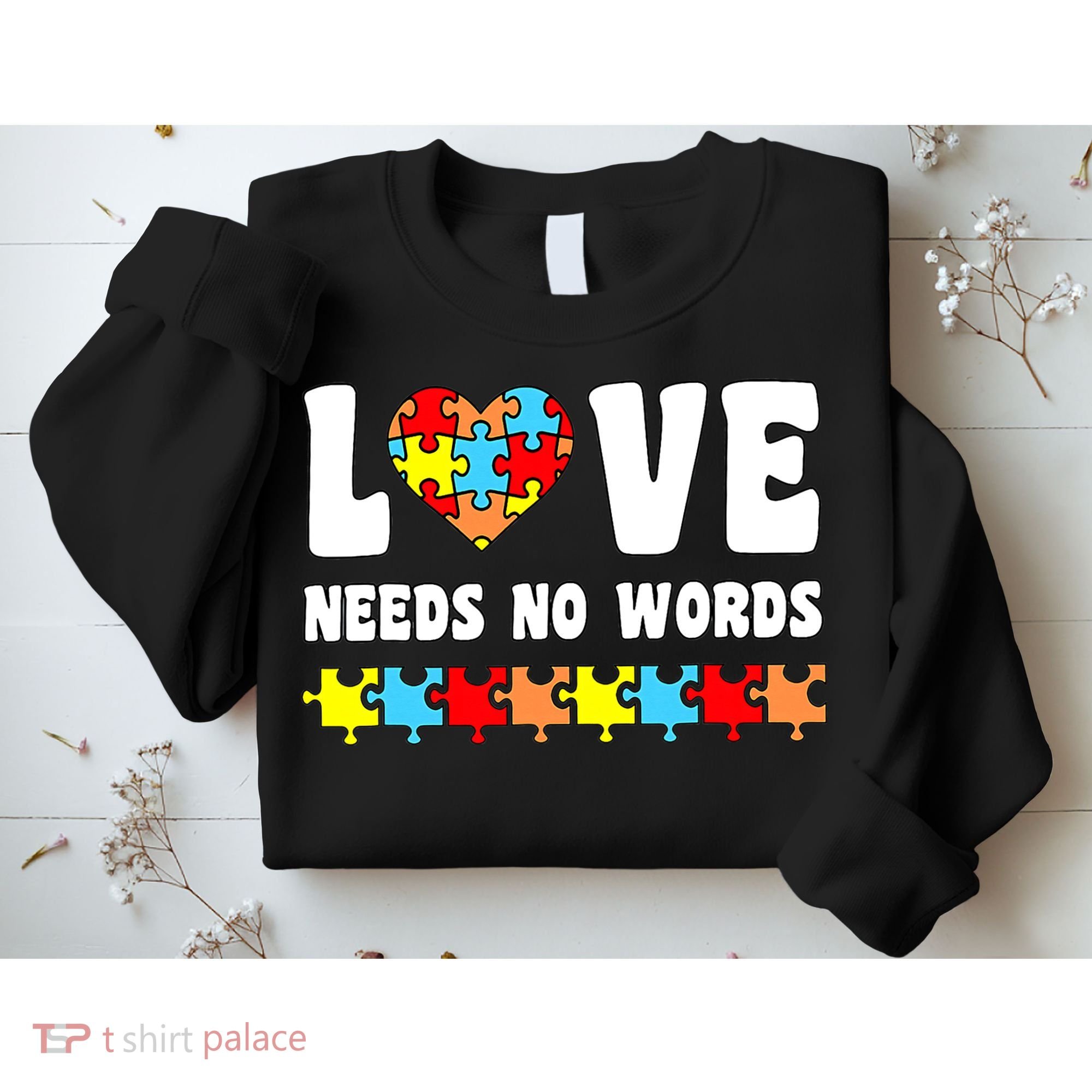 Love Needs No Words Puzzle Autism Awareness Teacher Sweatshirt