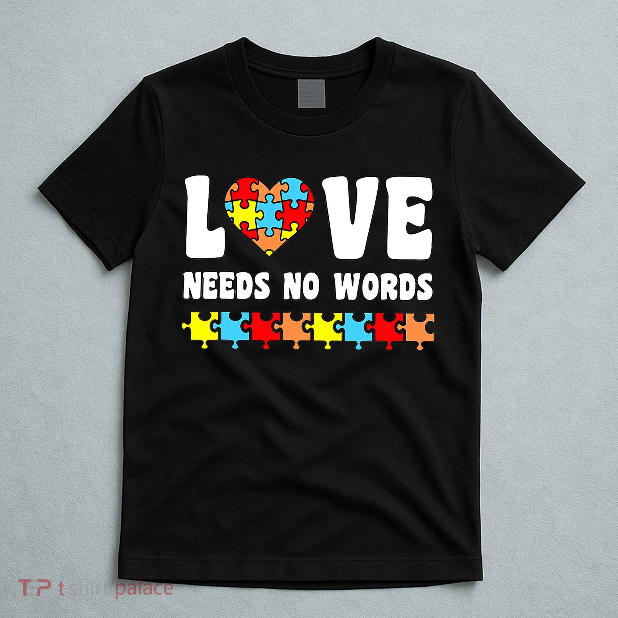 Love Needs No Words Puzzle Autism Awareness Teacher T-Shirt