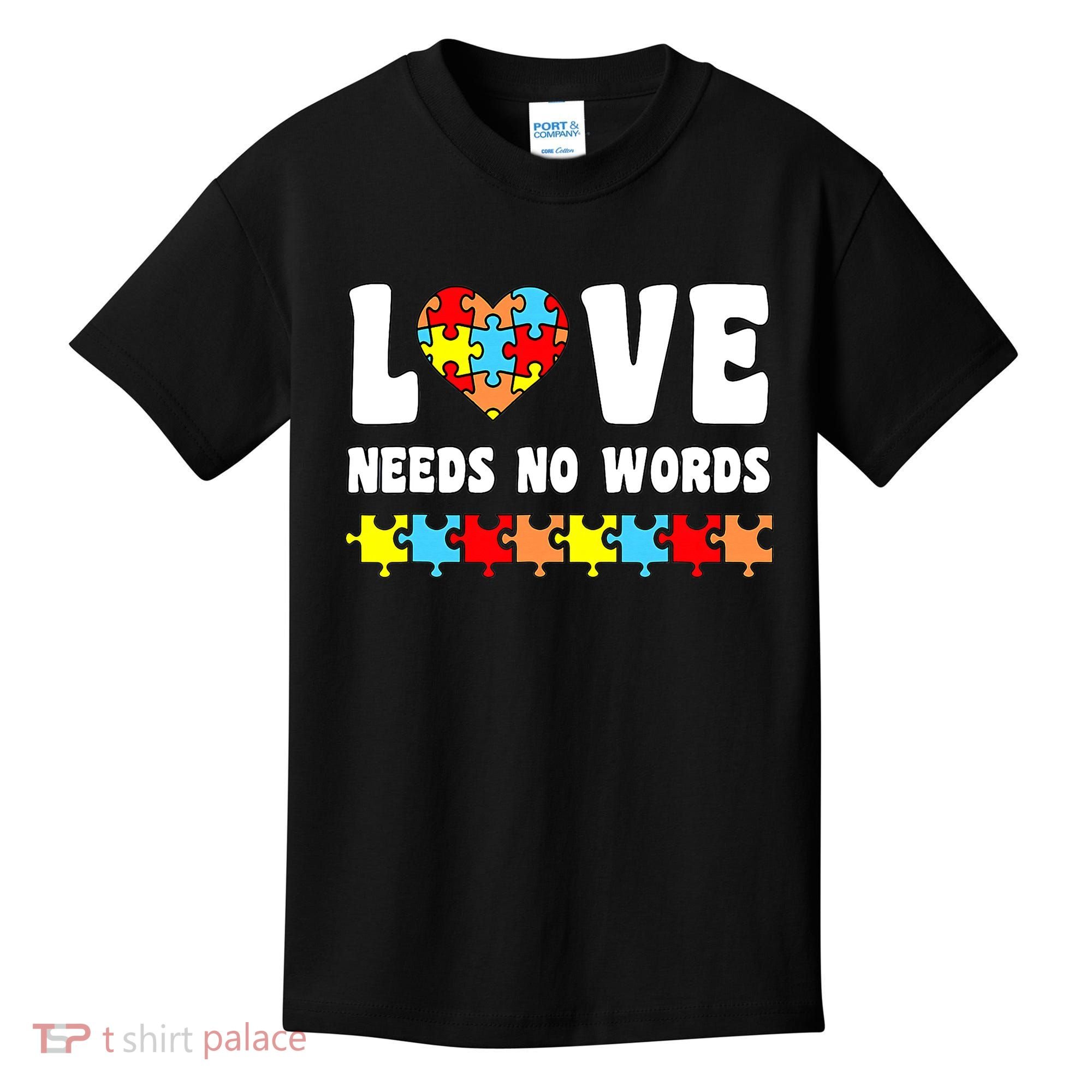 Love Needs No Words Puzzle Autism Awareness Teacher Kids T-Shirt