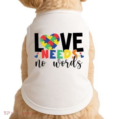 Love Needs No Words Autism Awareness Doggie Tank