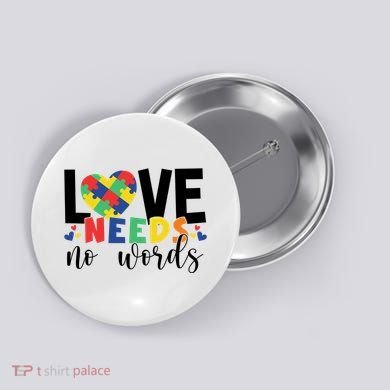 Love Needs No Words Autism Awareness Button