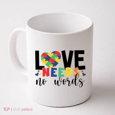 Love Needs No Words Autism Awareness Coffee Mug