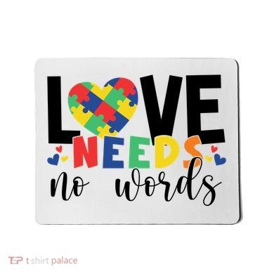 Love Needs No Words Autism Awareness Mousepad
