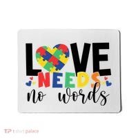 Love Needs No Words Autism Awareness Mousepad thumb 0