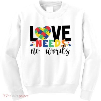 Love Needs No Words Autism Awareness Kids Sweatshirt