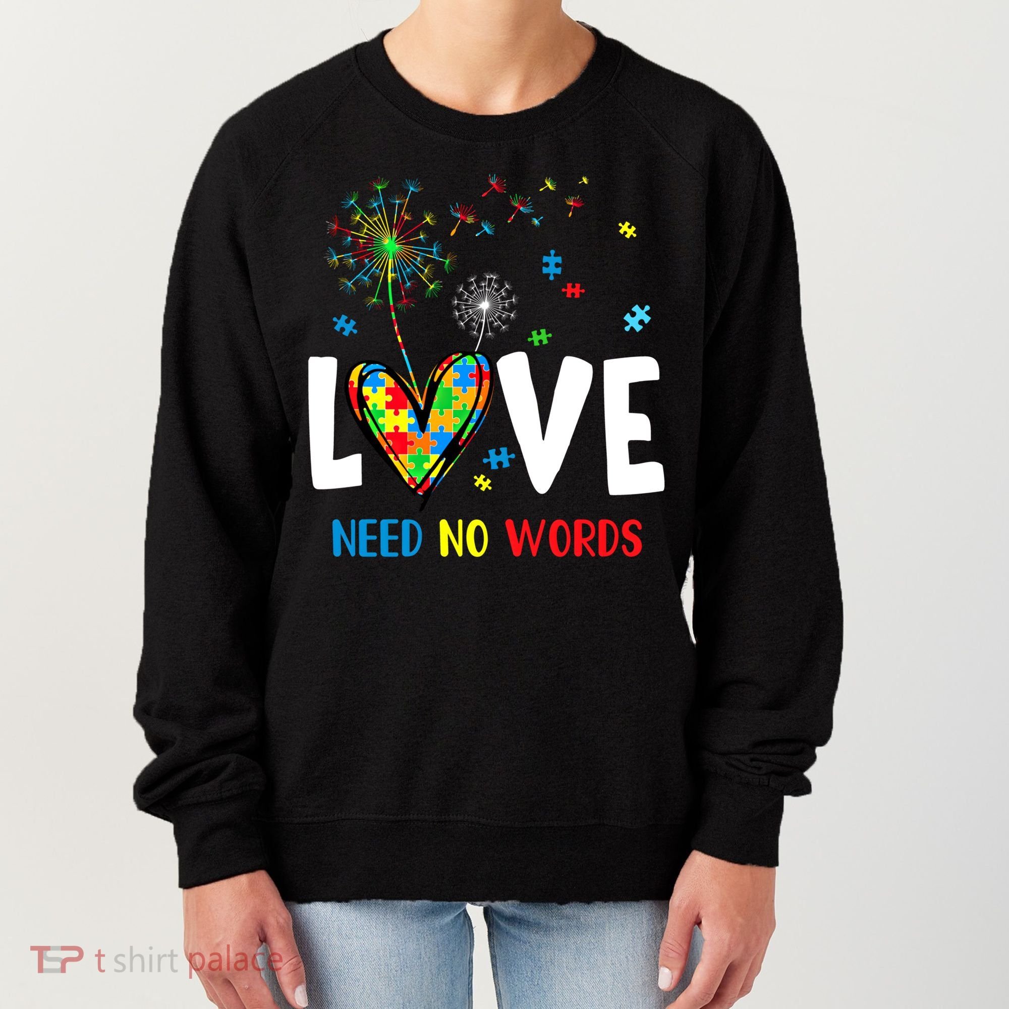 Love Needs No Words Autism Awareness Heart Puzzle Dandelion Funny Gift Women's Sweatshirt