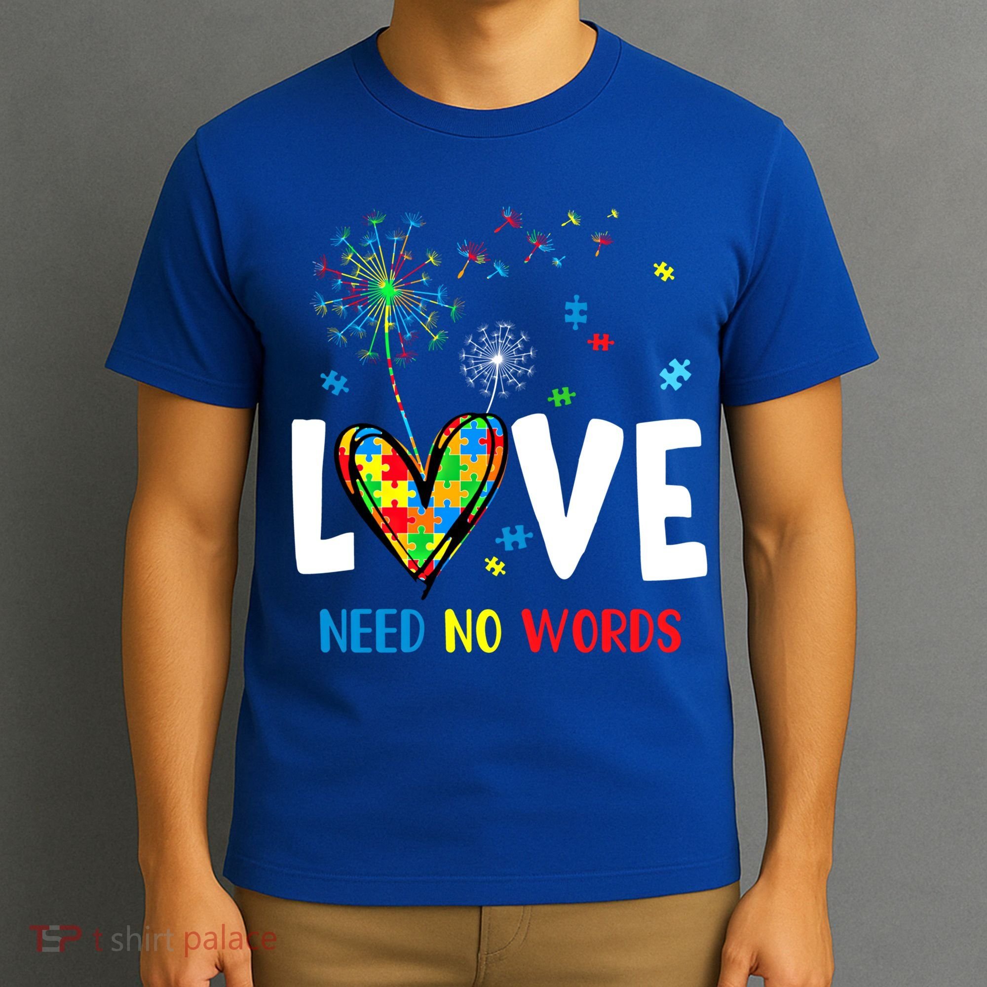 Love Needs No Words Autism Awareness Heart Puzzle Dandelion Funny Gift T-Shirt