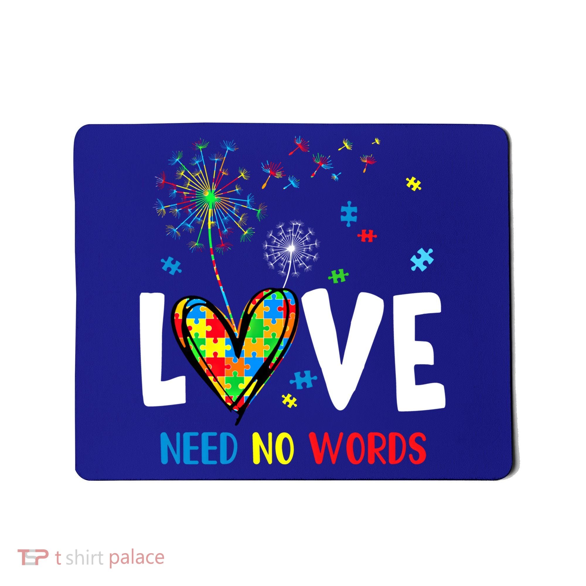 Love Needs No Words Autism Awareness Heart Puzzle Dandelion Funny Gift Mousepad