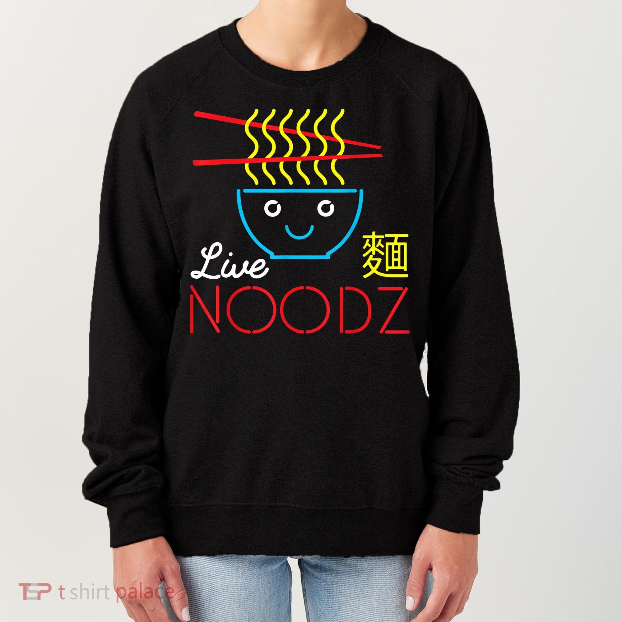 Live Noodz Noods Ramen Noodle Pho Funny Cute Gift Women's Sweatshirt