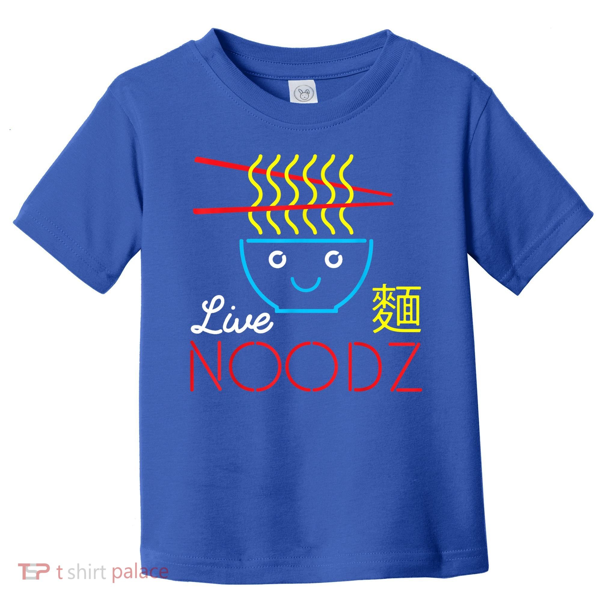 Live Noodz Noods Ramen Noodle Pho Funny Cute Gift Toddler T-Shirt