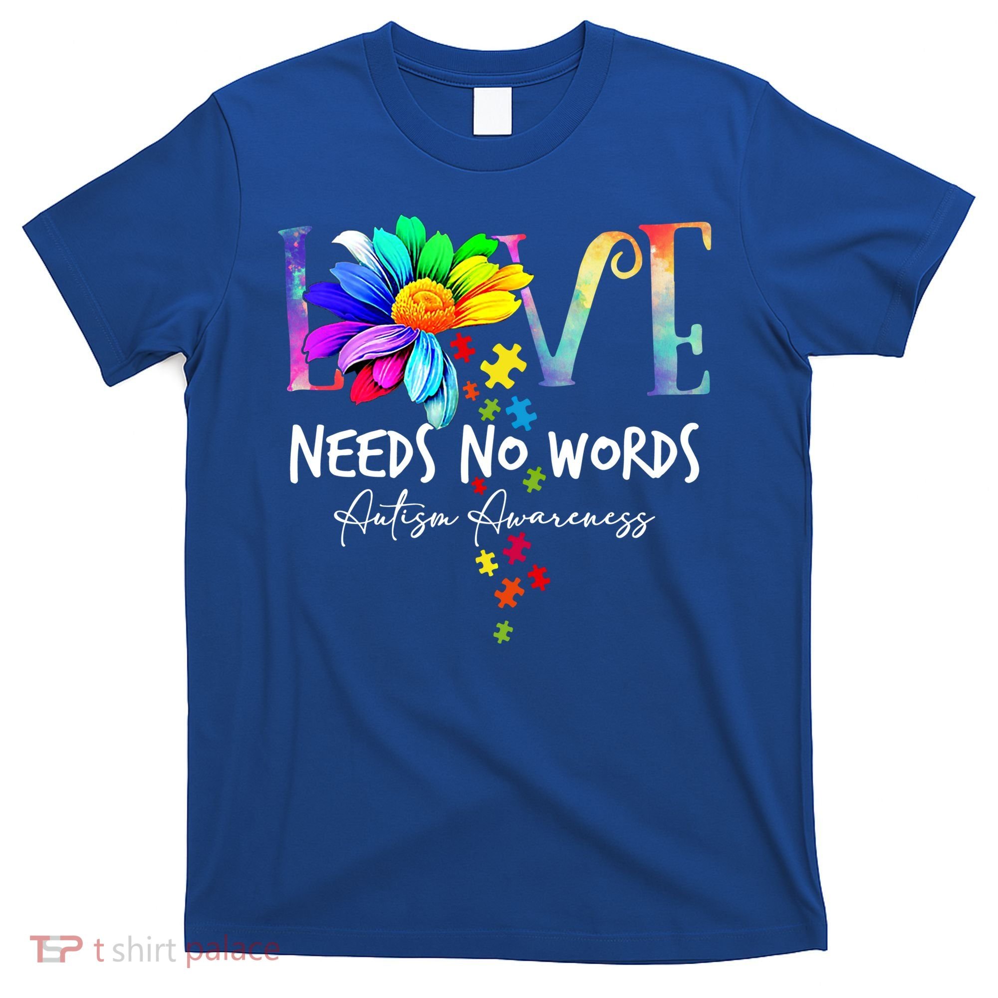 Love Needs No Words – Autism Awareness Puzzle Autism Symbol Cool Gift T-Shirt