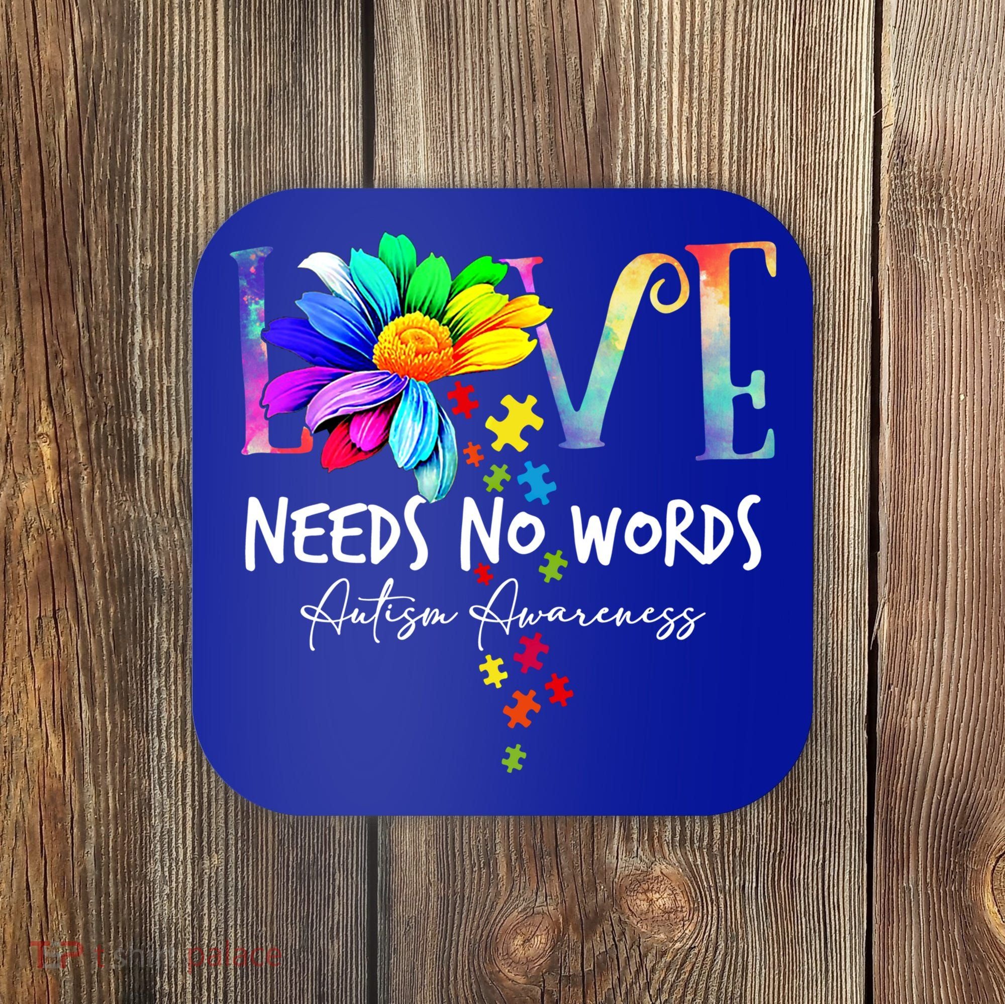 Love Needs No Words – Autism Awareness Puzzle Autism Symbol Cool Gift Coaster