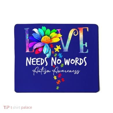 Love Needs No Words – Autism Awareness Puzzle Autism Symbol Cool Gift Mousepad