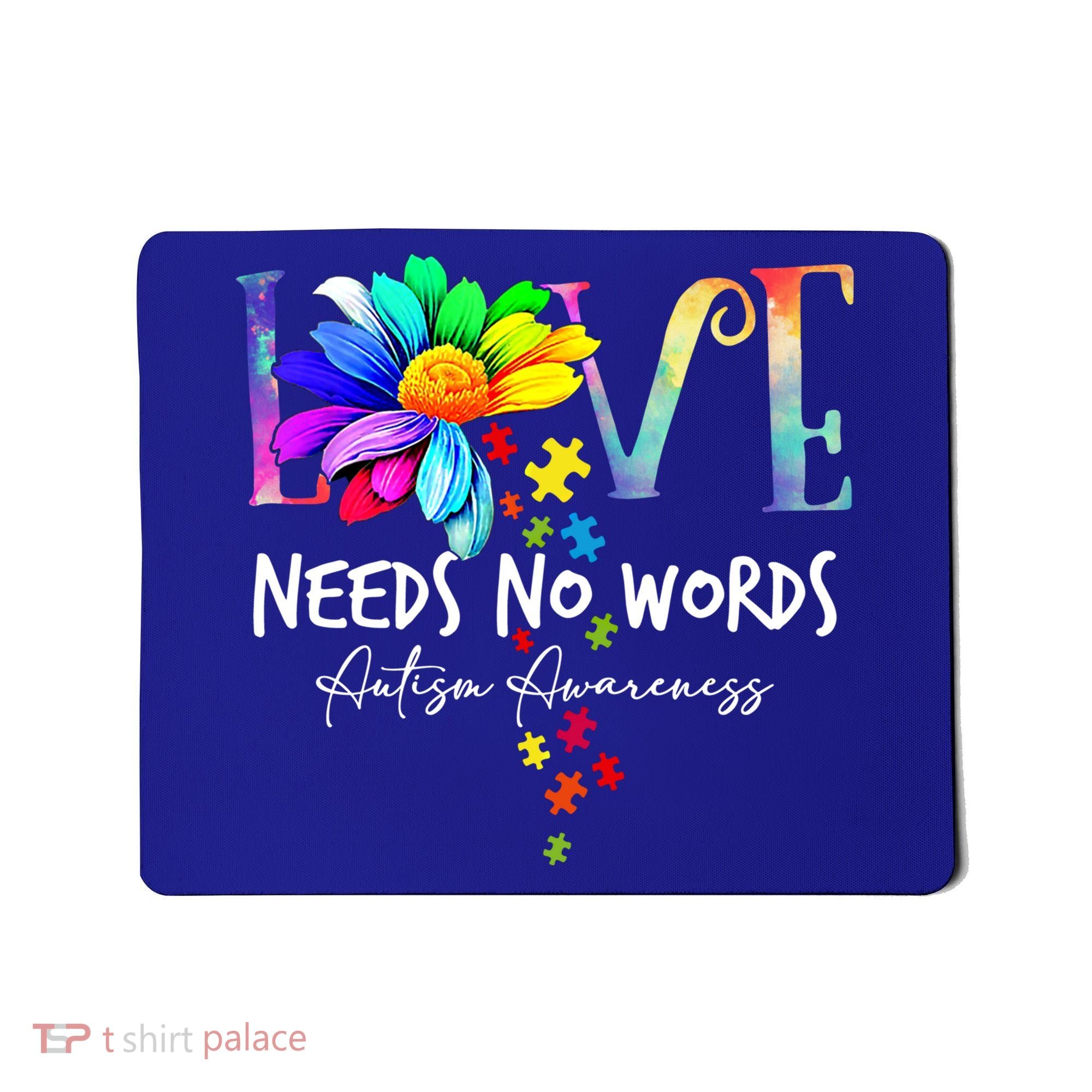 Love Needs No Words – Autism Awareness Puzzle Autism Symbol Cool Gift Mousepad