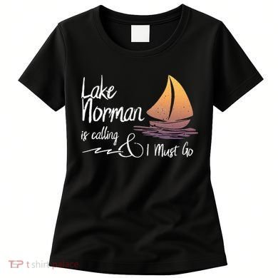 Lake Norman North Carolina Lake Is Calling Women's T-Shirt