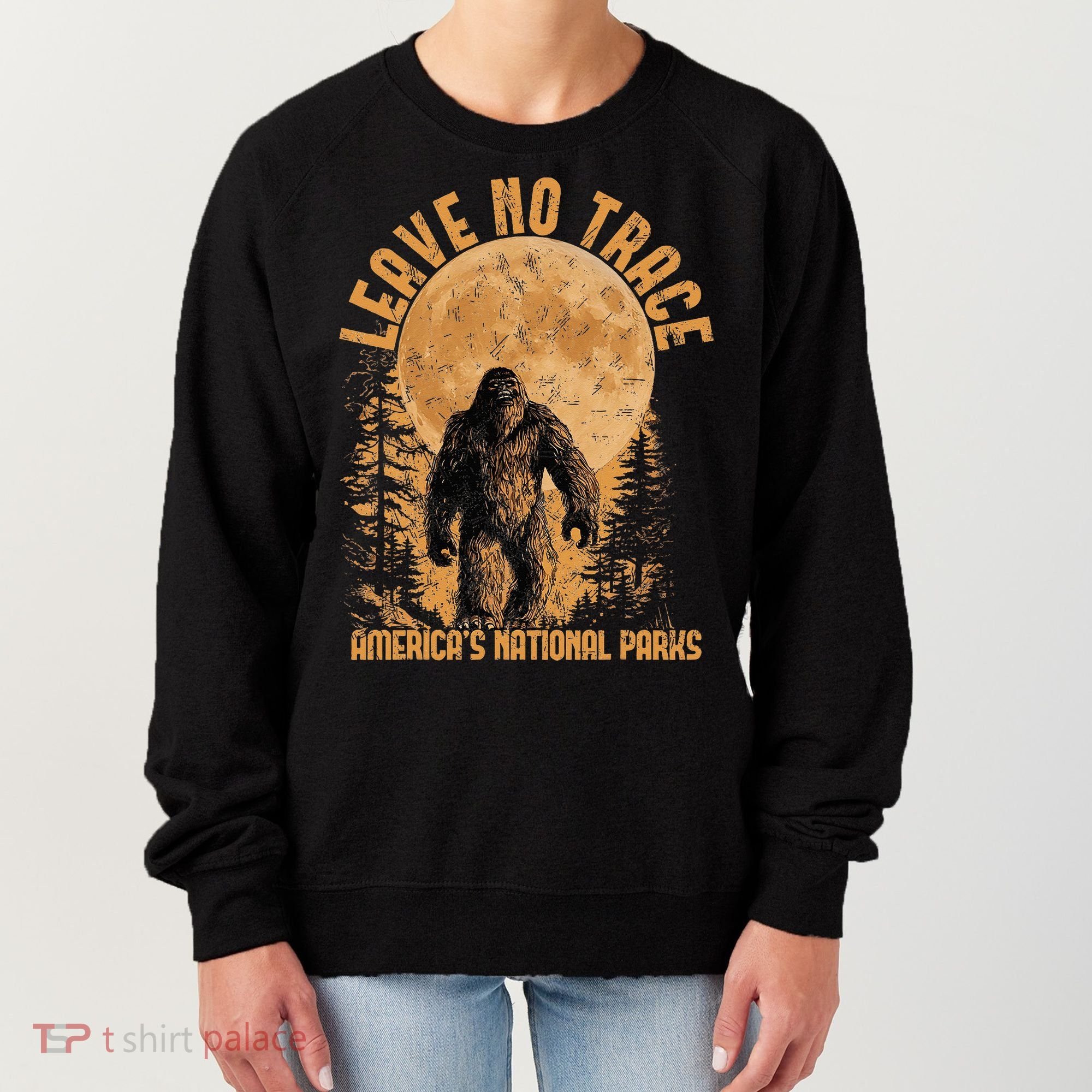 Leave No Trace America National Parks Big Foot Women's Sweatshirt