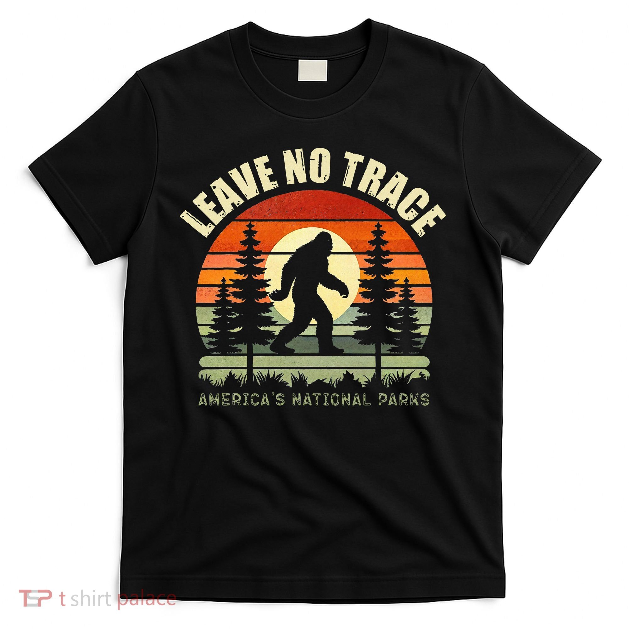 Leave No Trace Bigfoot Hiking And Camping T-Shirt