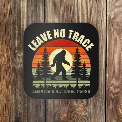 Leave No Trace Bigfoot Hiking And Camping Coaster
