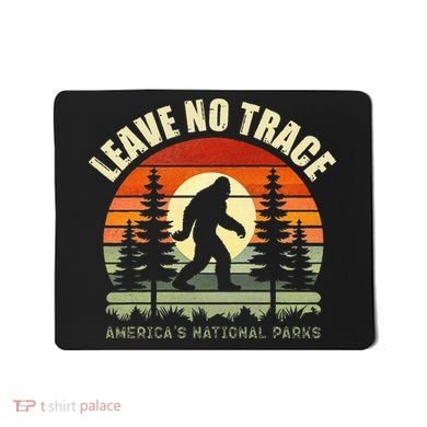 Leave No Trace Bigfoot Hiking And Camping Mousepad