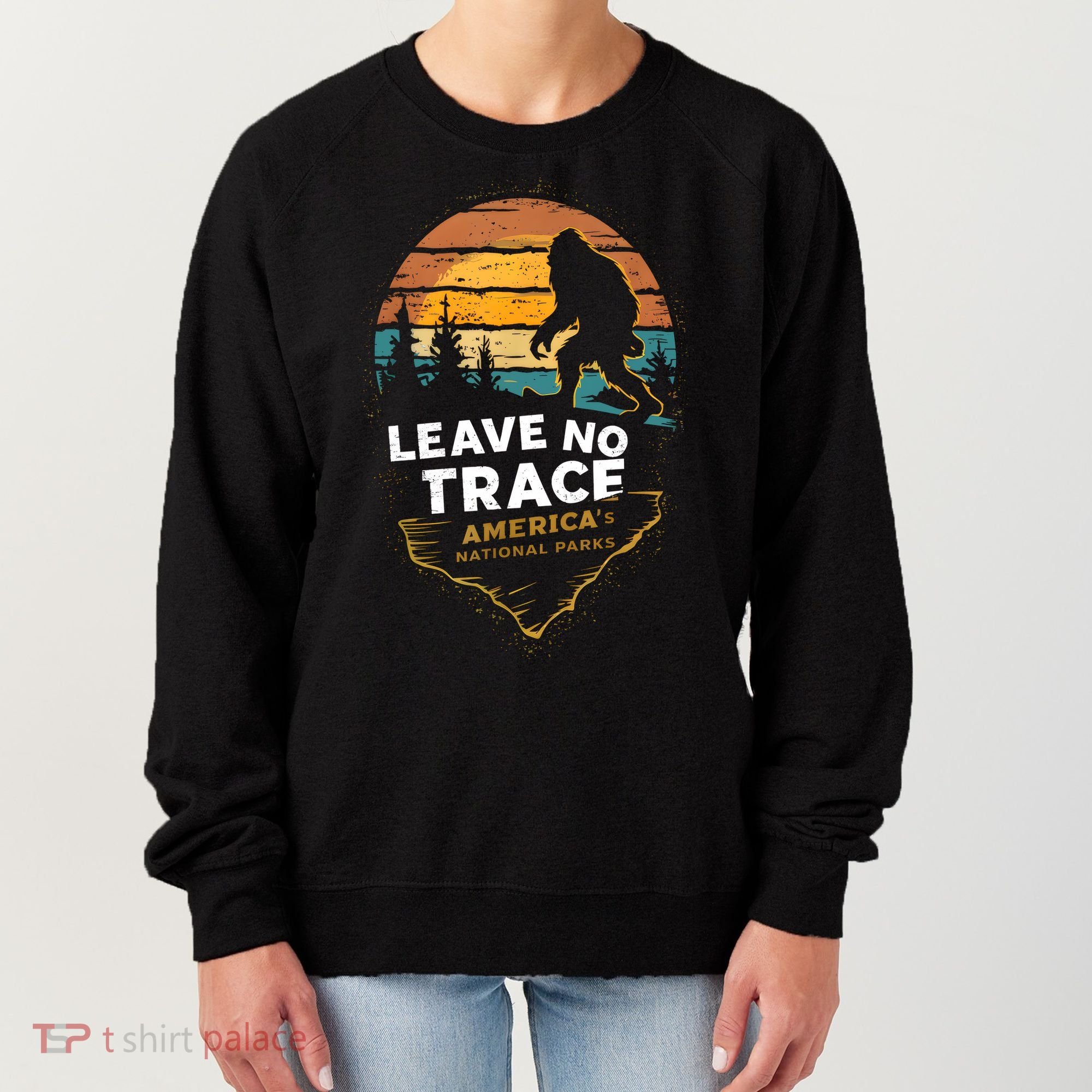 Leave No Trace America National Parks Funny Bigfoot Women's Sweatshirt
