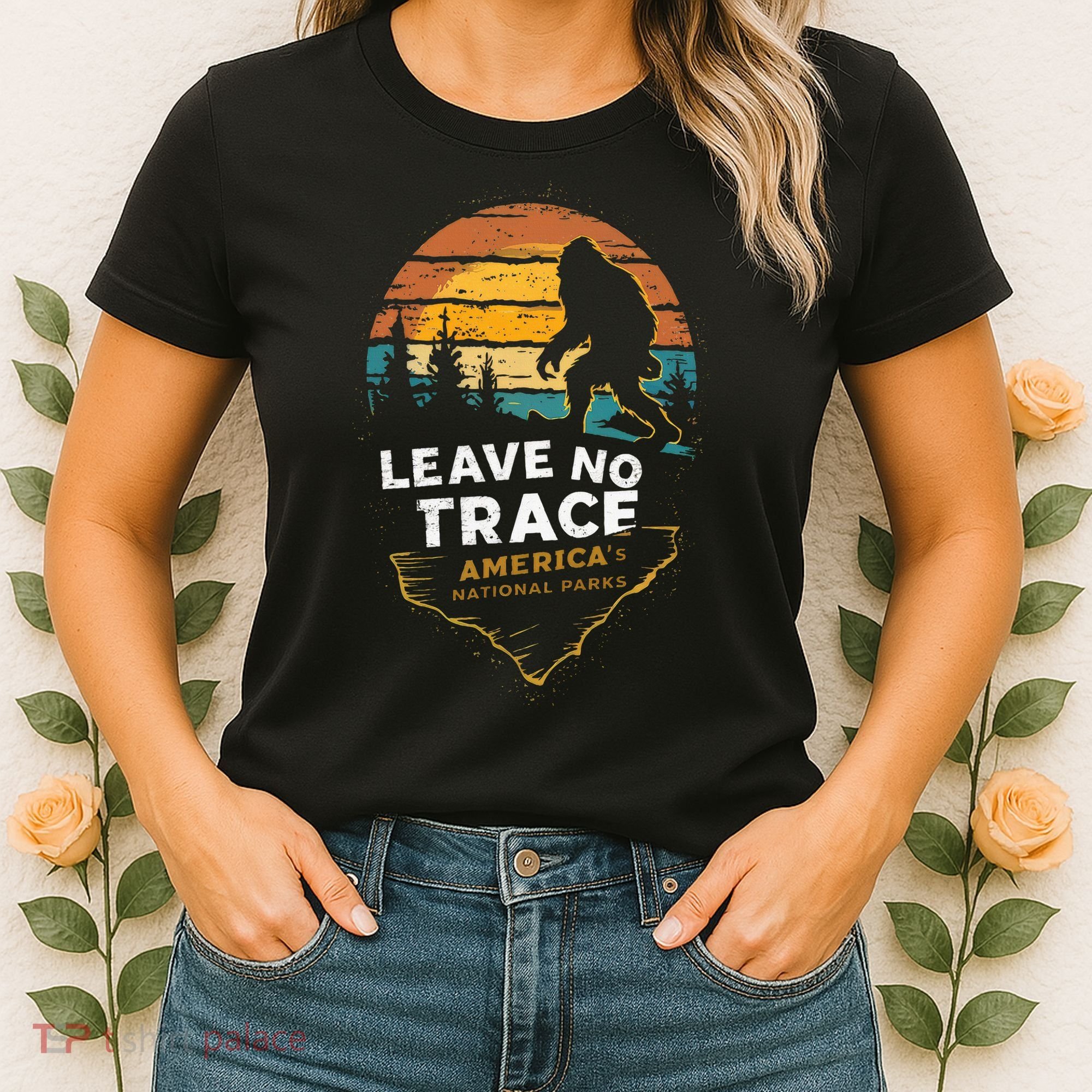Leave No Trace AmericaS National Parks Funny Bigfoot Women's T-Shirt