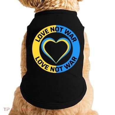 Love Not War For Ukrainian Supporters 5 Doggie Tank