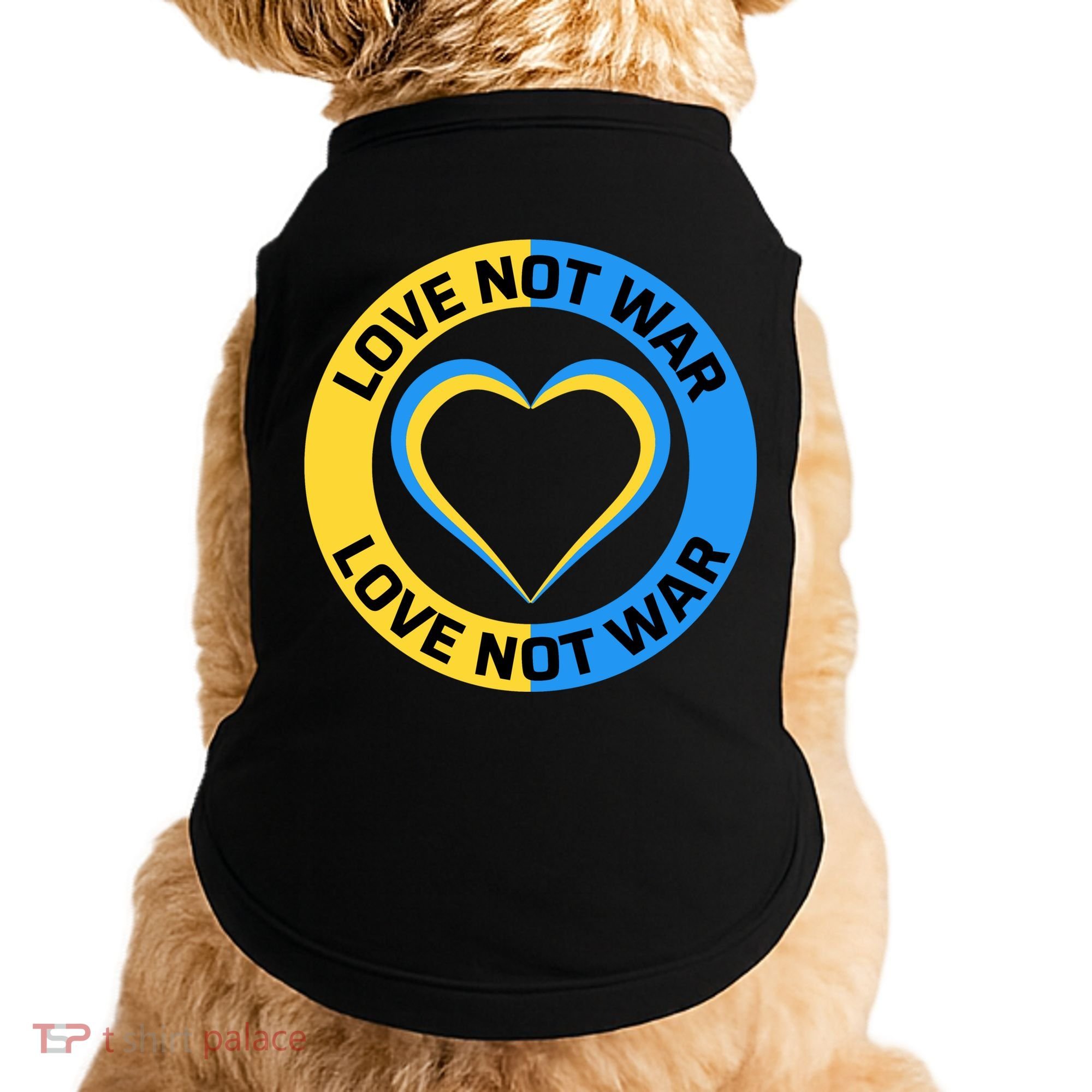 Love Not War For Ukrainian Supporters 5 Doggie Tank