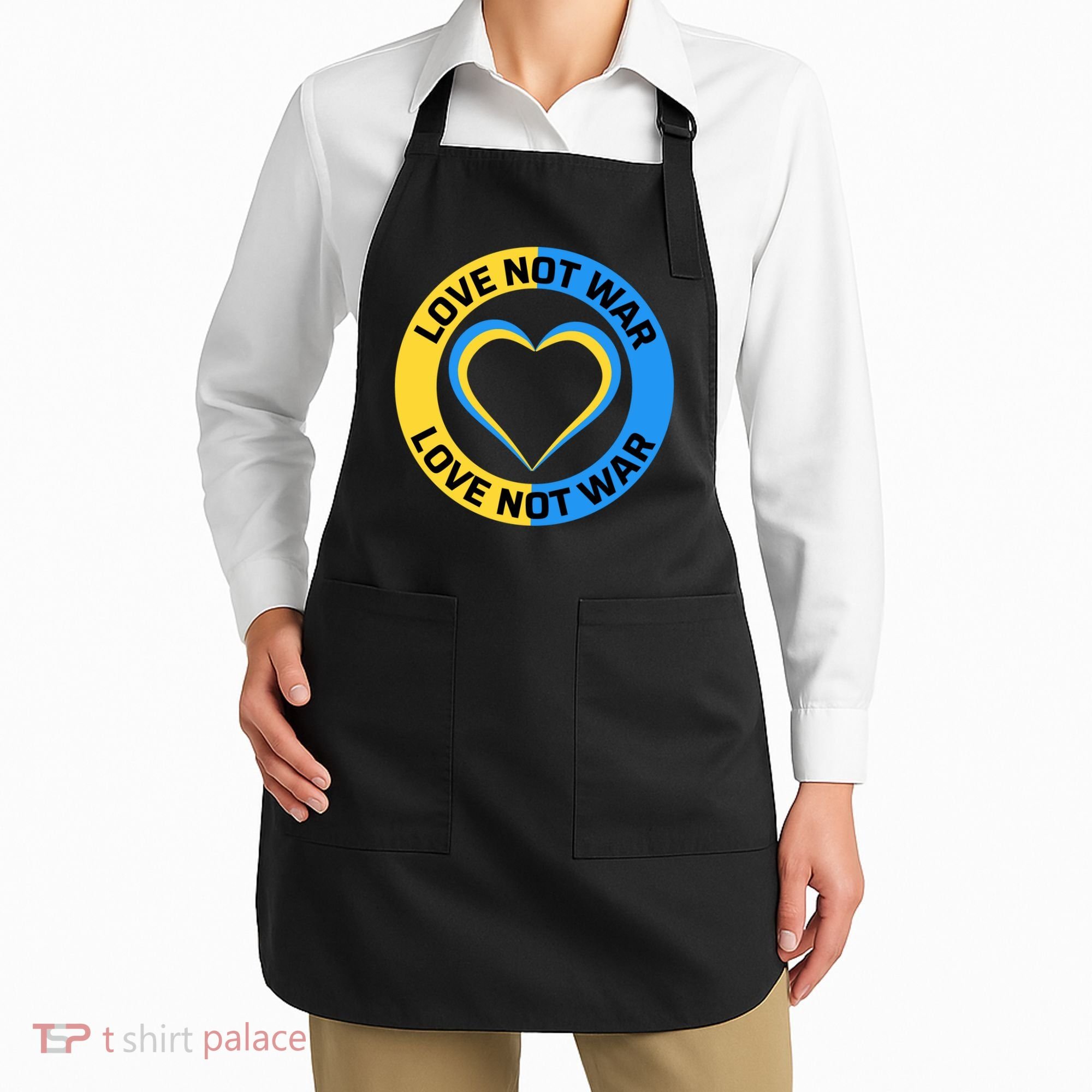 Love Not War For Ukrainian Supporters 5 Apron