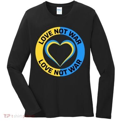 Love Not War For Ukrainian Supporters 5 Women's Long Sleeve Shirt