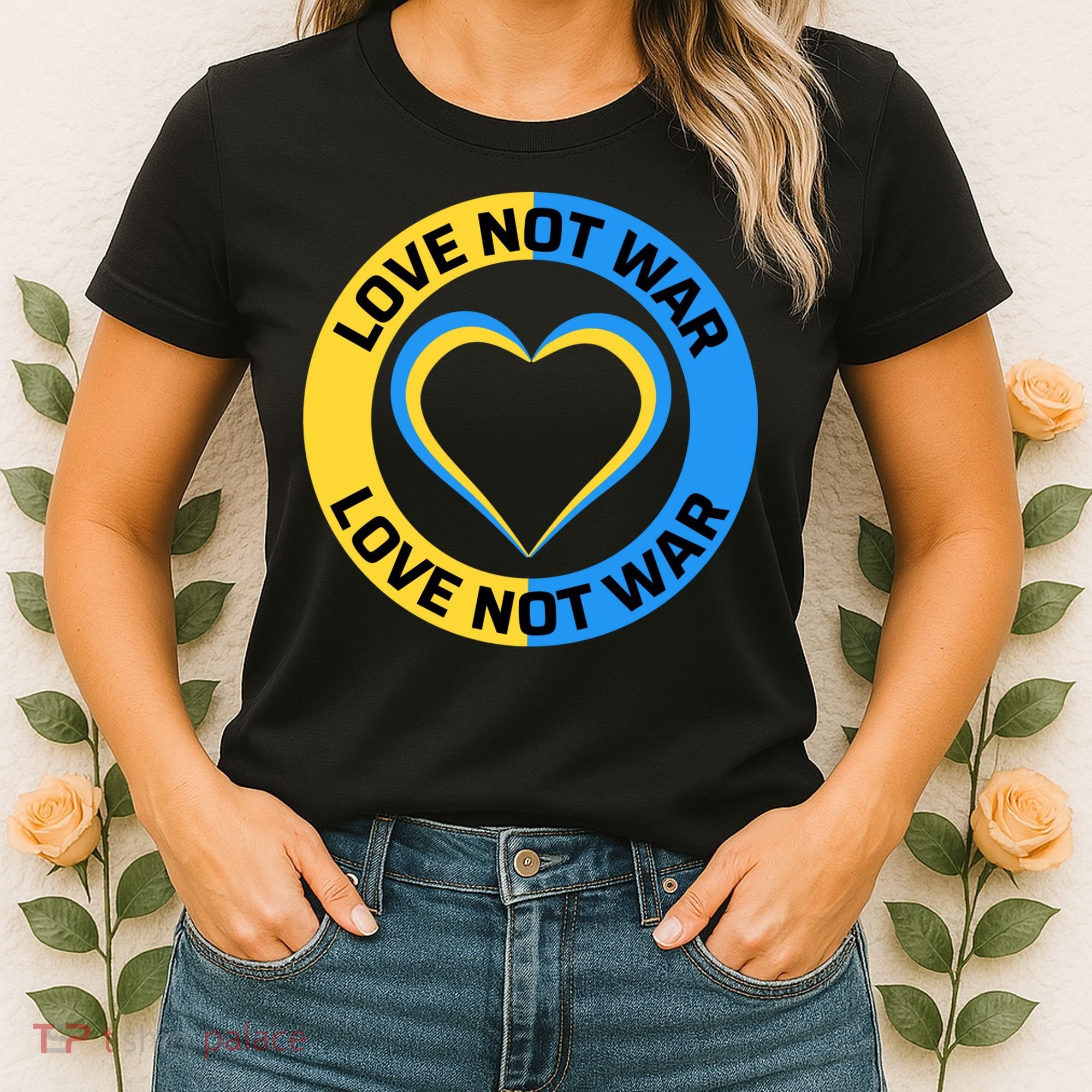 Love Not War For Ukrainian Supporters 5 Women's T-Shirt