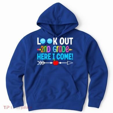 Look Out 2nd Grade Here I Come Back To School First Day Gift Hoodie