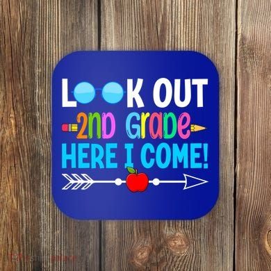 Look Out 2nd Grade Here I Come Back To School First Day Gift Coaster
