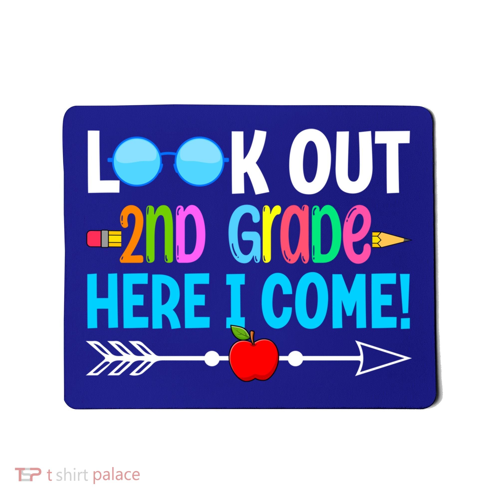 Look Out 2nd Grade Here I Come Back To School First Day Gift Mousepad