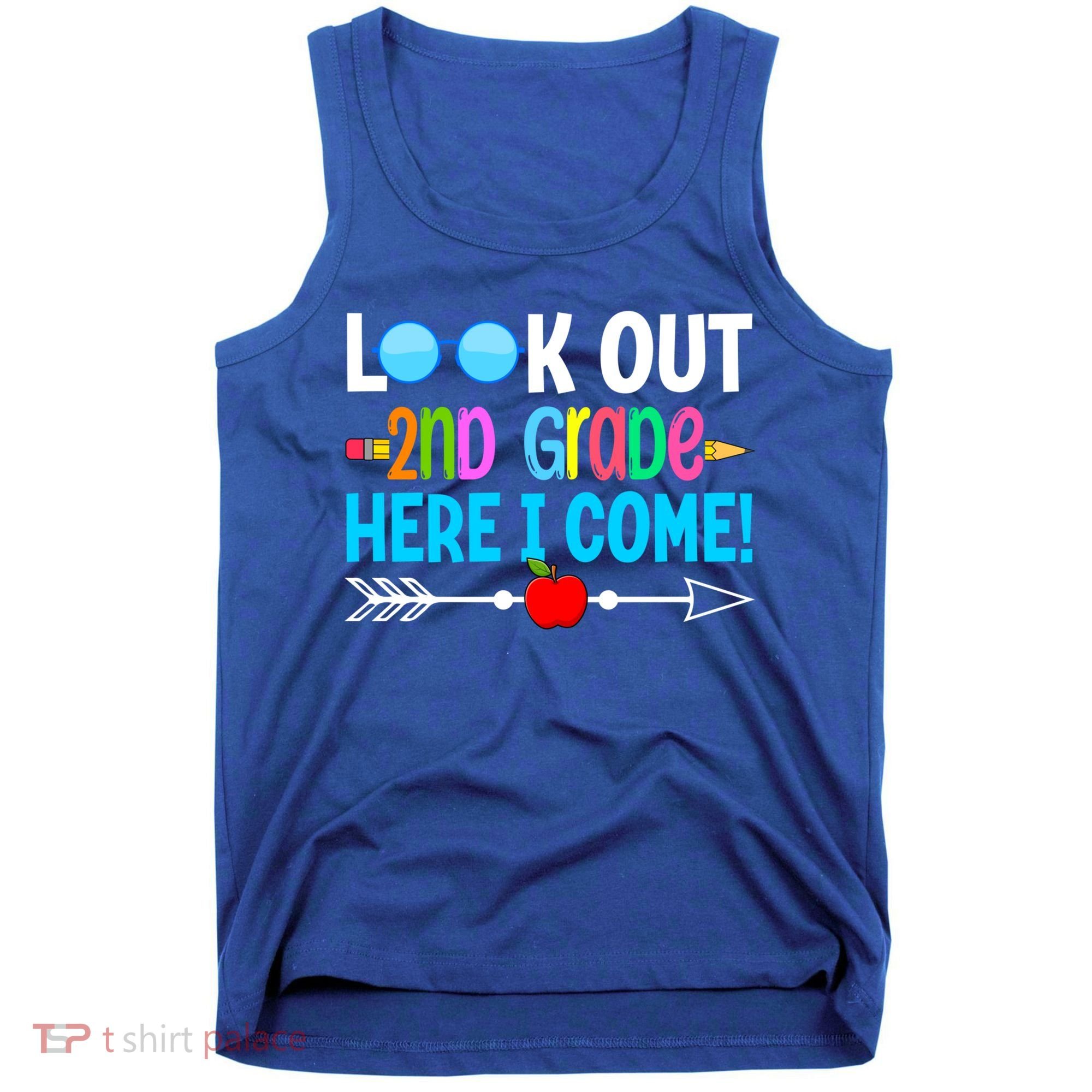 Look Out 2nd Grade Here I Come Back To School First Day Gift Tank Top