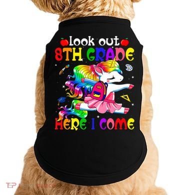 Look Out 8th Grade Here I Come Unicorn Back To School Doggie Tank