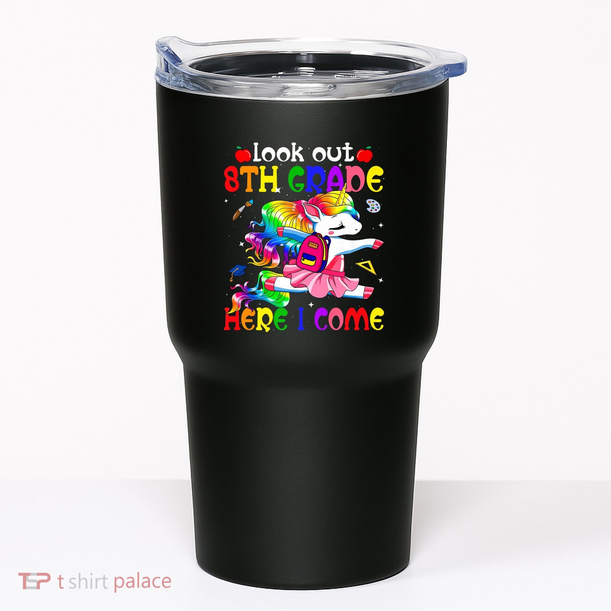 Look Out 8th Grade Here I Come Unicorn Back To School Tumbler