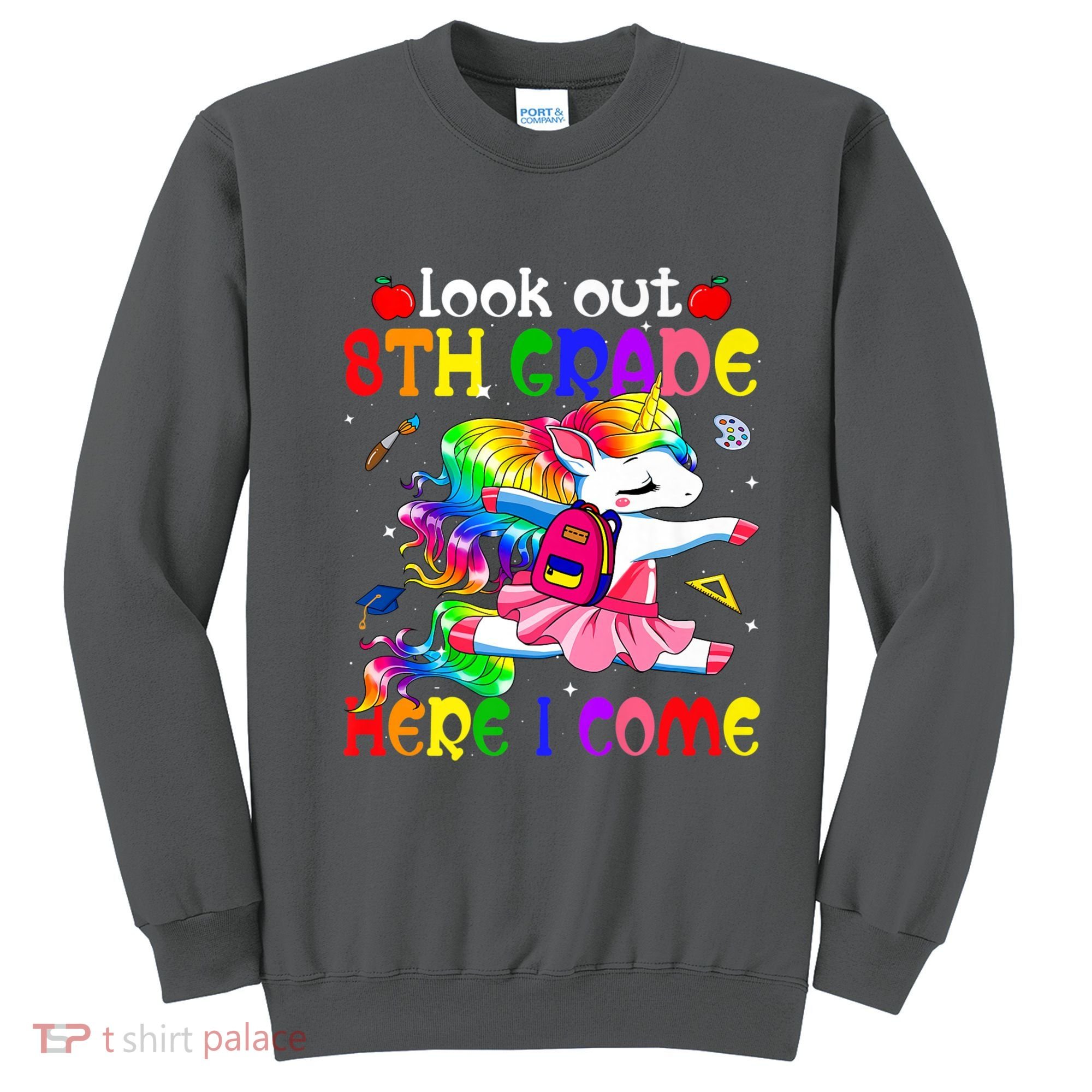 Look Out 8th Grade Here I Come Unicorn Back To School Sweatshirt