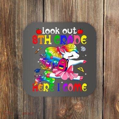 Look Out 8th Grade Here I Come Unicorn Back To School Coaster