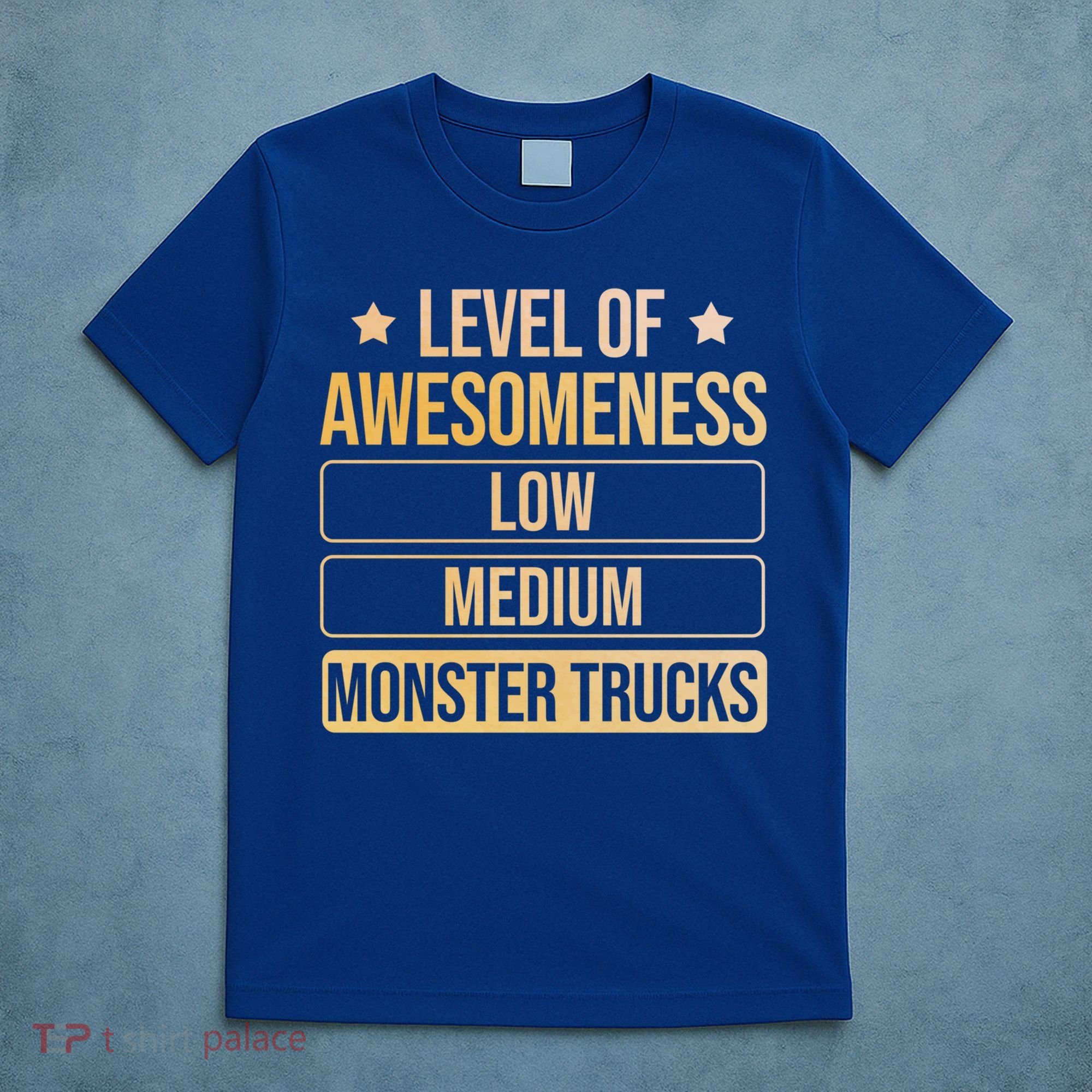 Level Of Awesoess Monster Trucks Monster Truck Gift T-Shirt