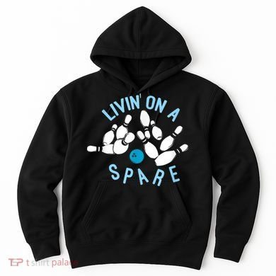 Livin On A Spare Funny Bowler & Bowling Hoodie