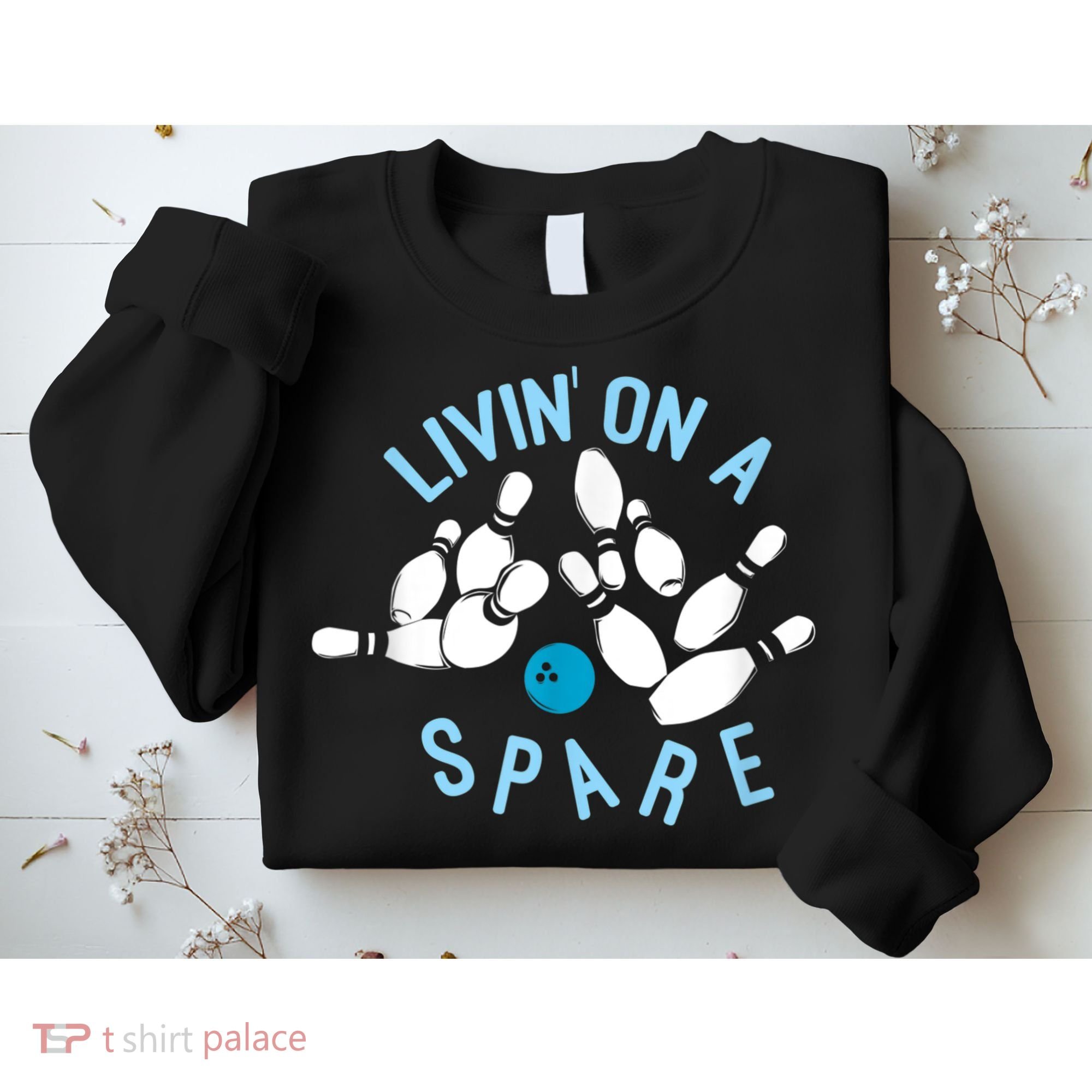 Livin On A Spare Funny Bowler & Bowling Sweatshirt
