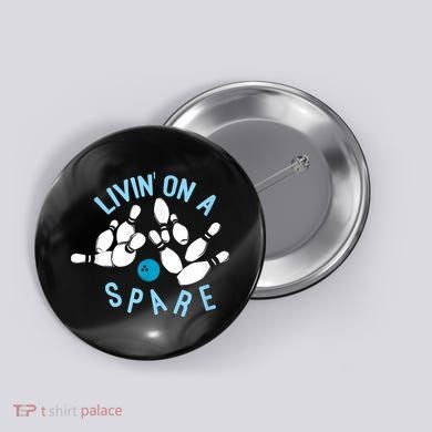 Livin On A Spare Funny Bowler & Bowling Button