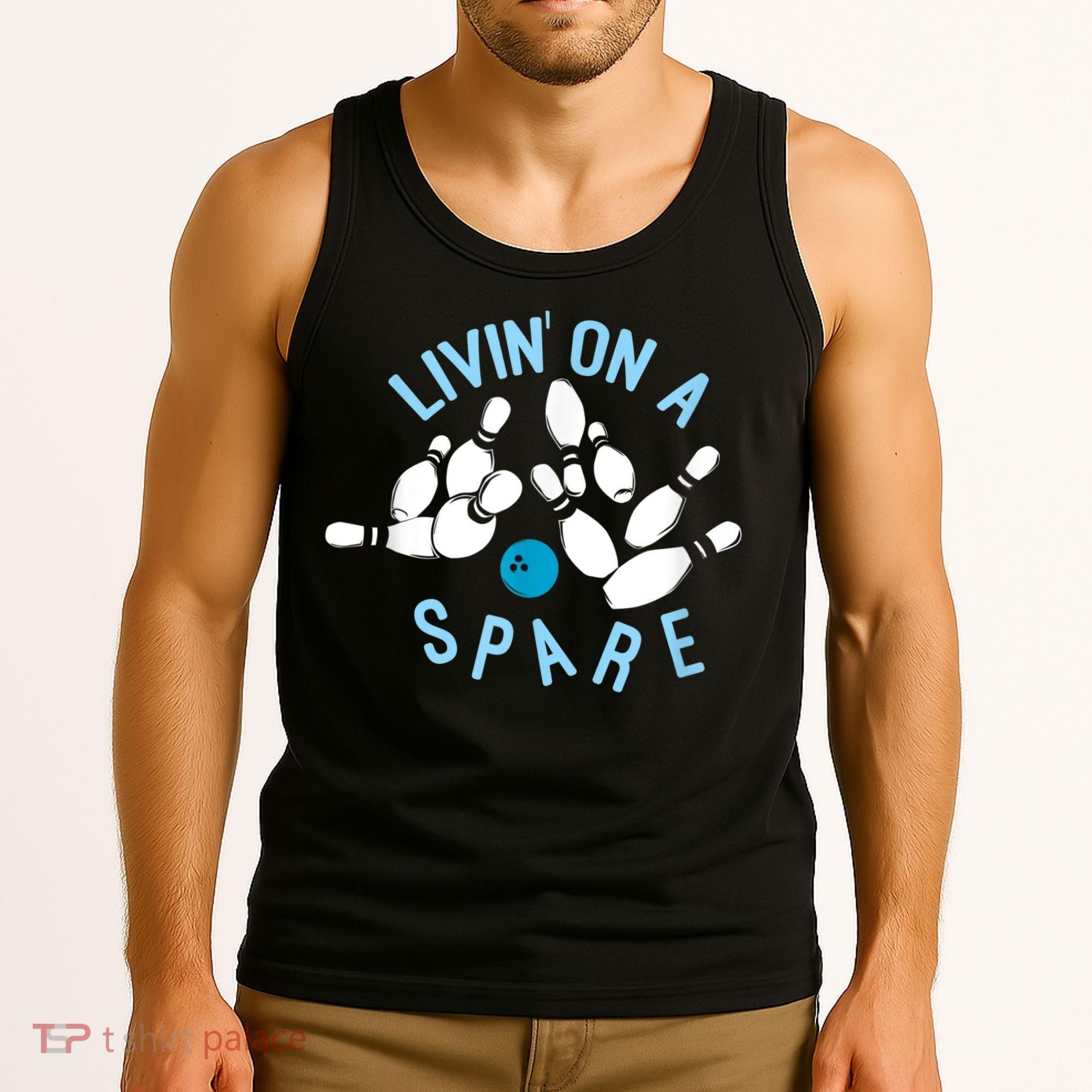 Livin On A Spare Funny Bowler & Bowling Tank Top