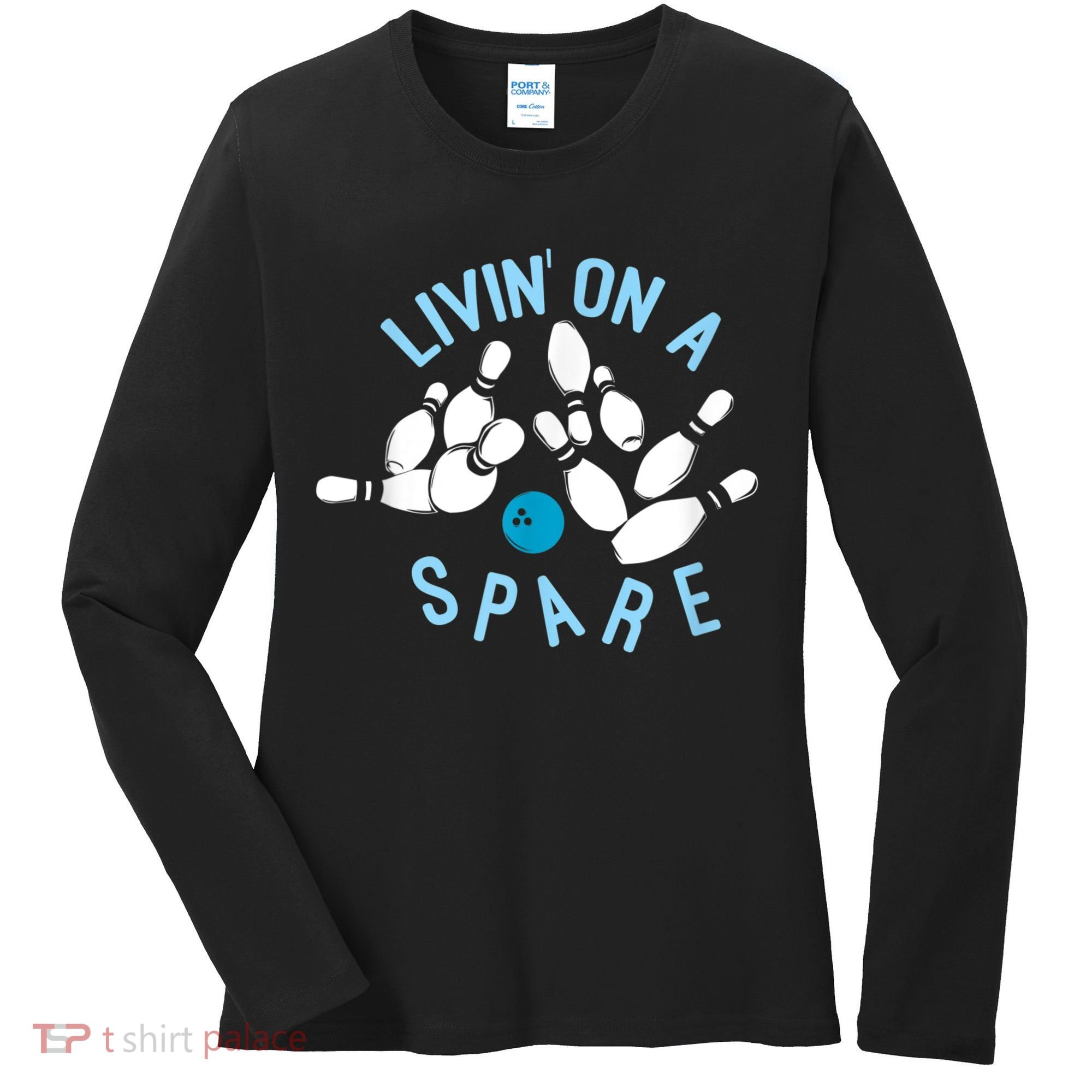 Livin On A Spare Funny Bowler & Bowling Women's Long Sleeve Shirt