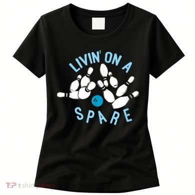 Livin On A Spare Funny Bowler & Bowling Women's T-Shirt