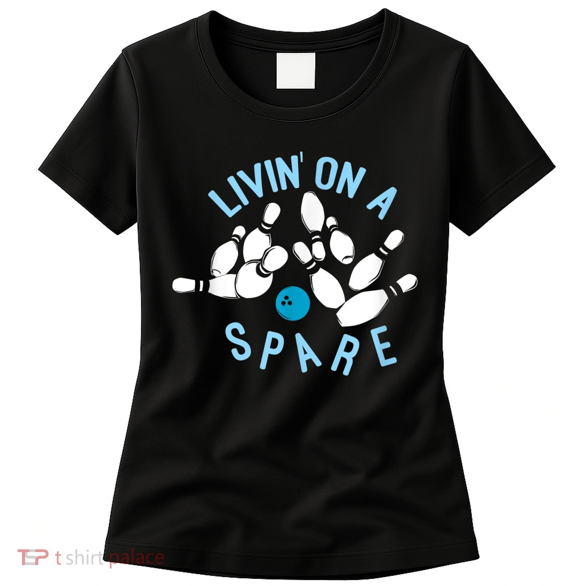 Livin On A Spare Funny Bowler & Bowling Women's T-Shirt