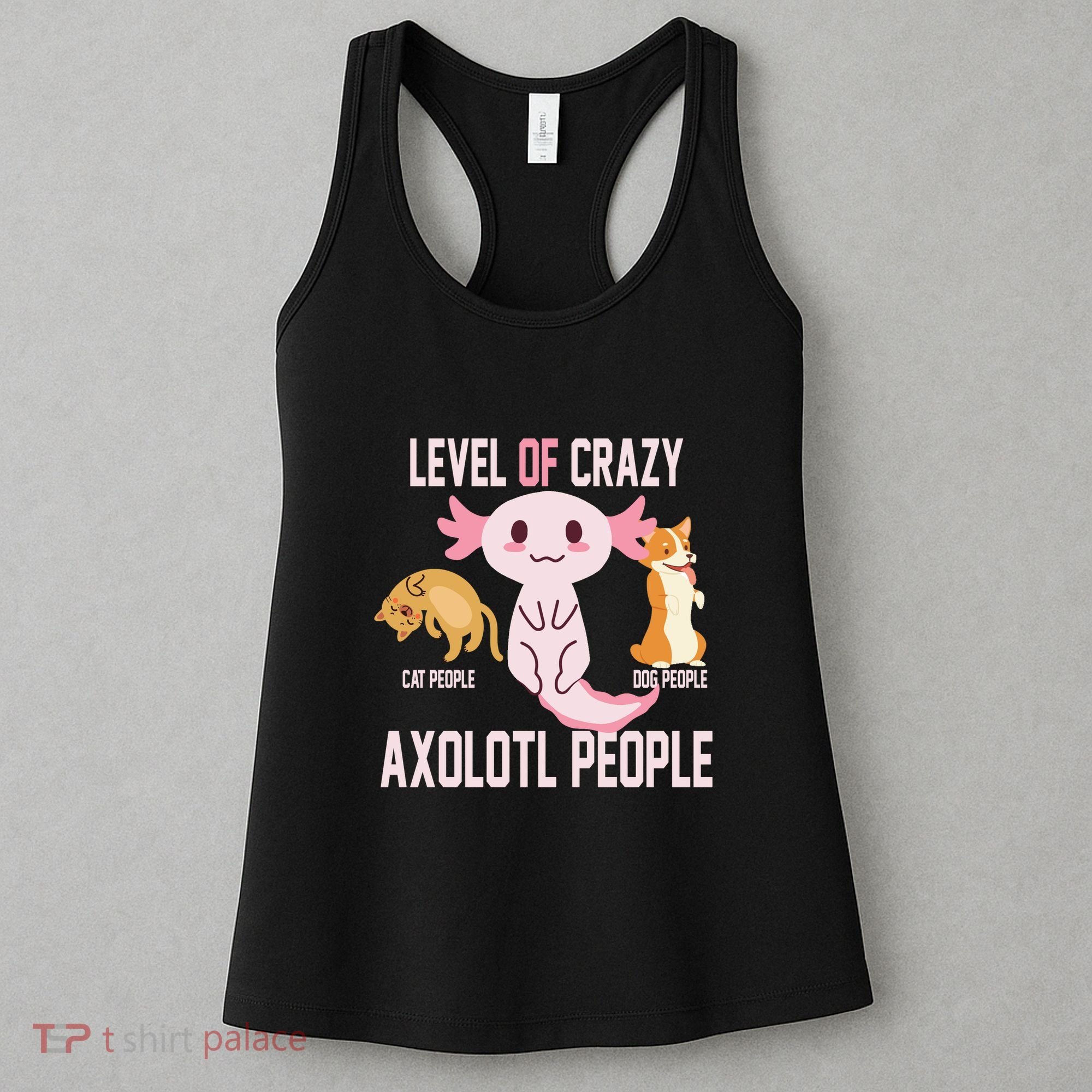 Level Of Crazy Axolotl People Women's Tank Top