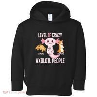 Level Of Crazy Axolotl People Toddler Hoodie thumb 0